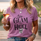 Too Glam to Heel T-Shirt