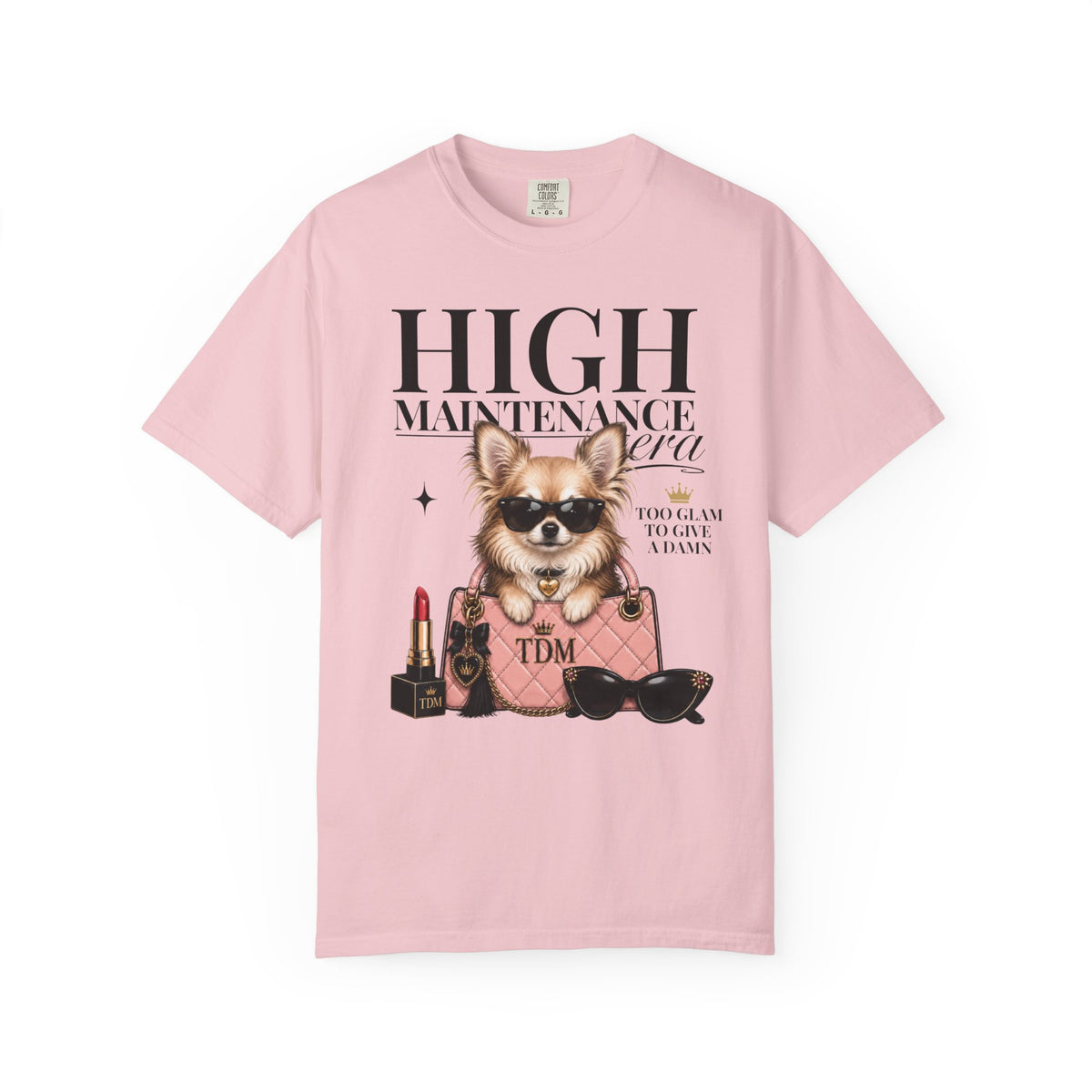 Chihuahua Long Hair | High Maintenance Era T-Shirt
