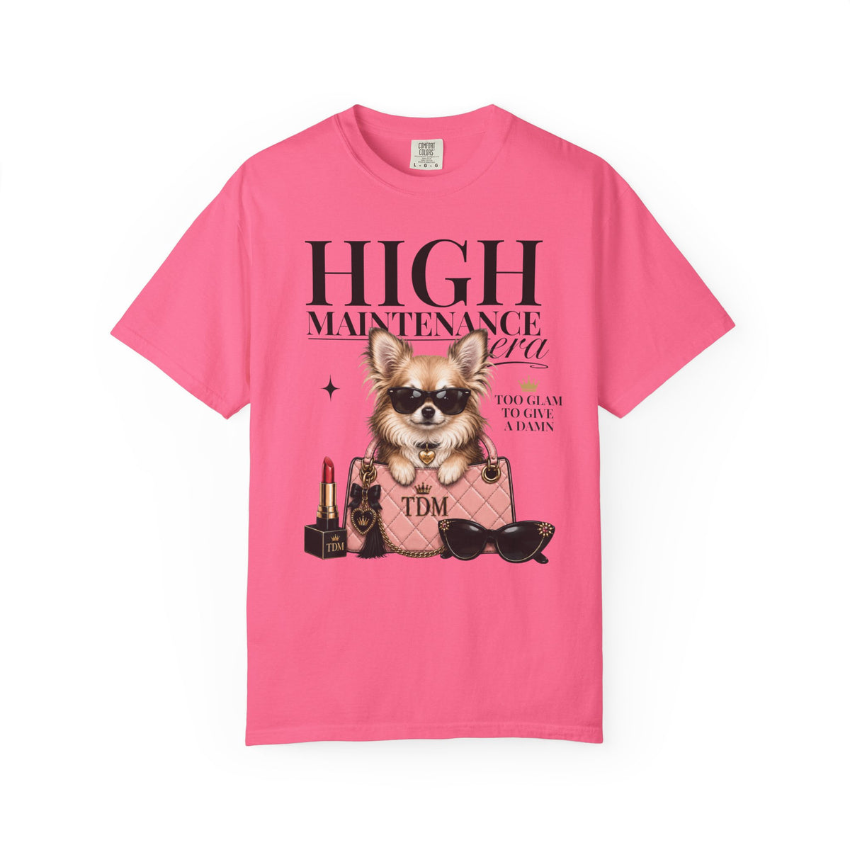 Chihuahua Long Hair | High Maintenance Era T-Shirt