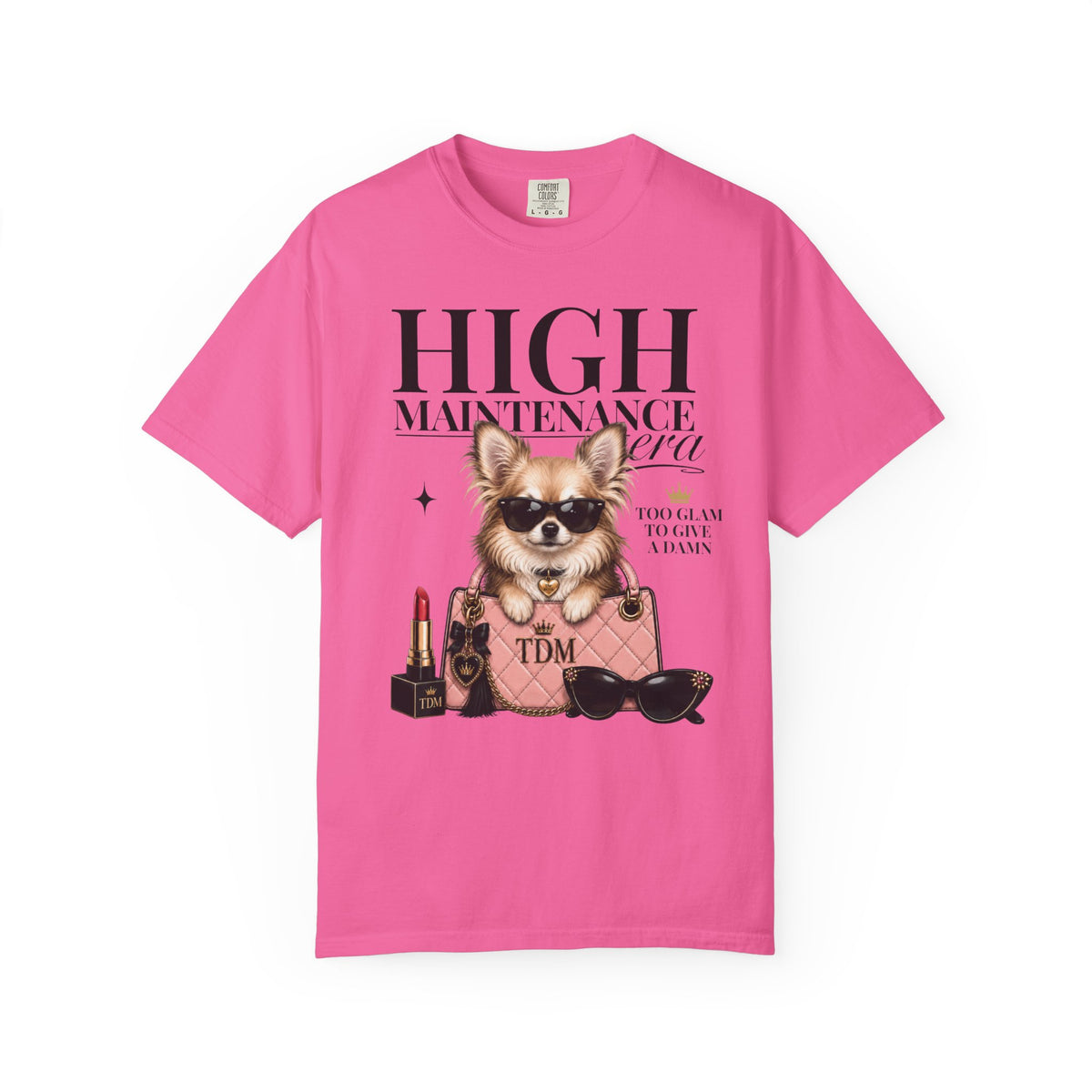 Chihuahua Long Hair | High Maintenance Era T-Shirt